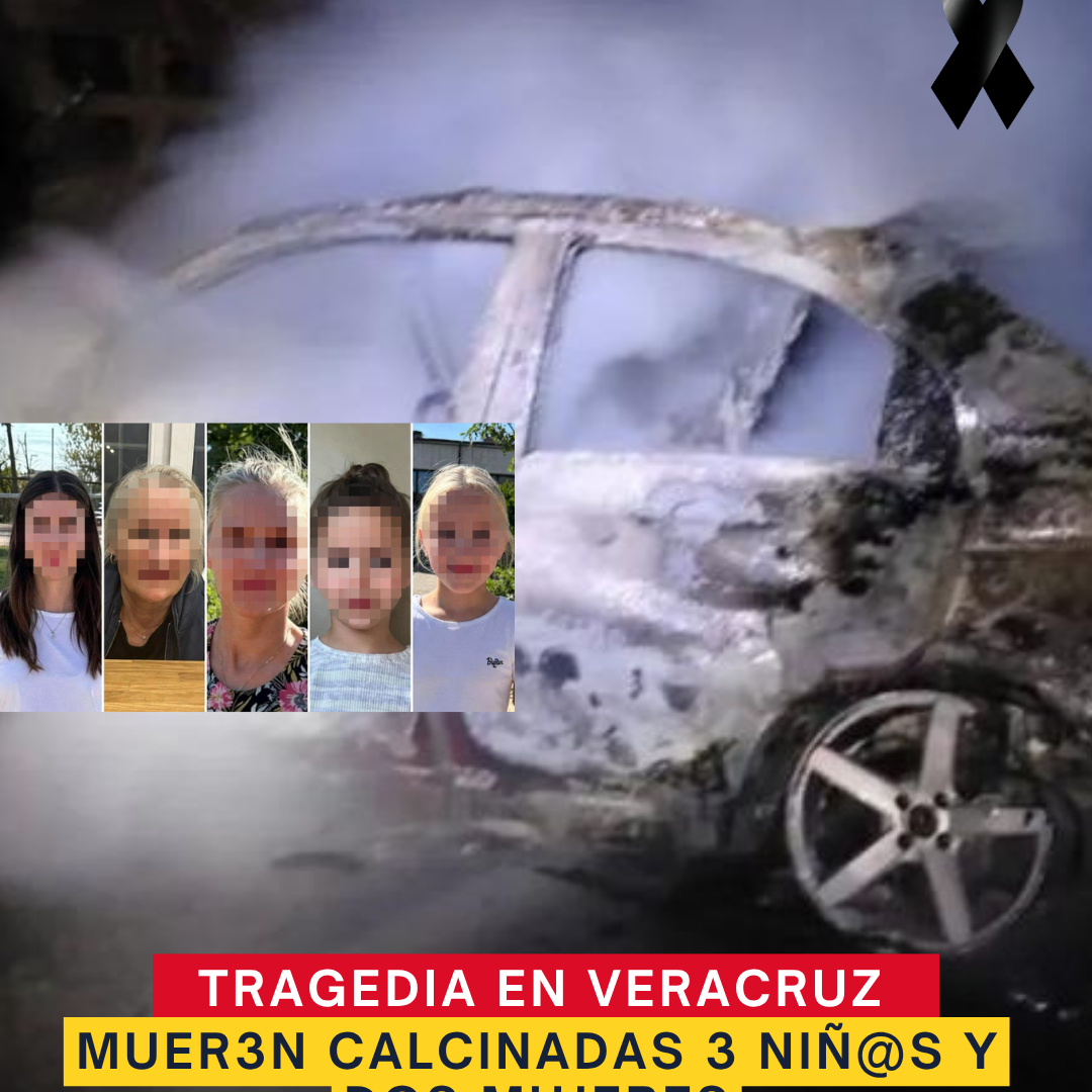 Mueren calcinad@s tres niñas y dos mujeres tras accidente